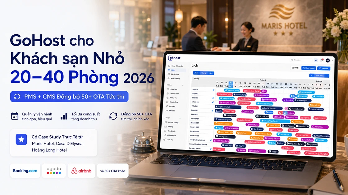 GoHost cho Khách sạn Nhỏ 20–40 Phòng 2026: Phần mềm PMS + CMS Đơn giản, Đồng bộ 30+ OTA Tức thì